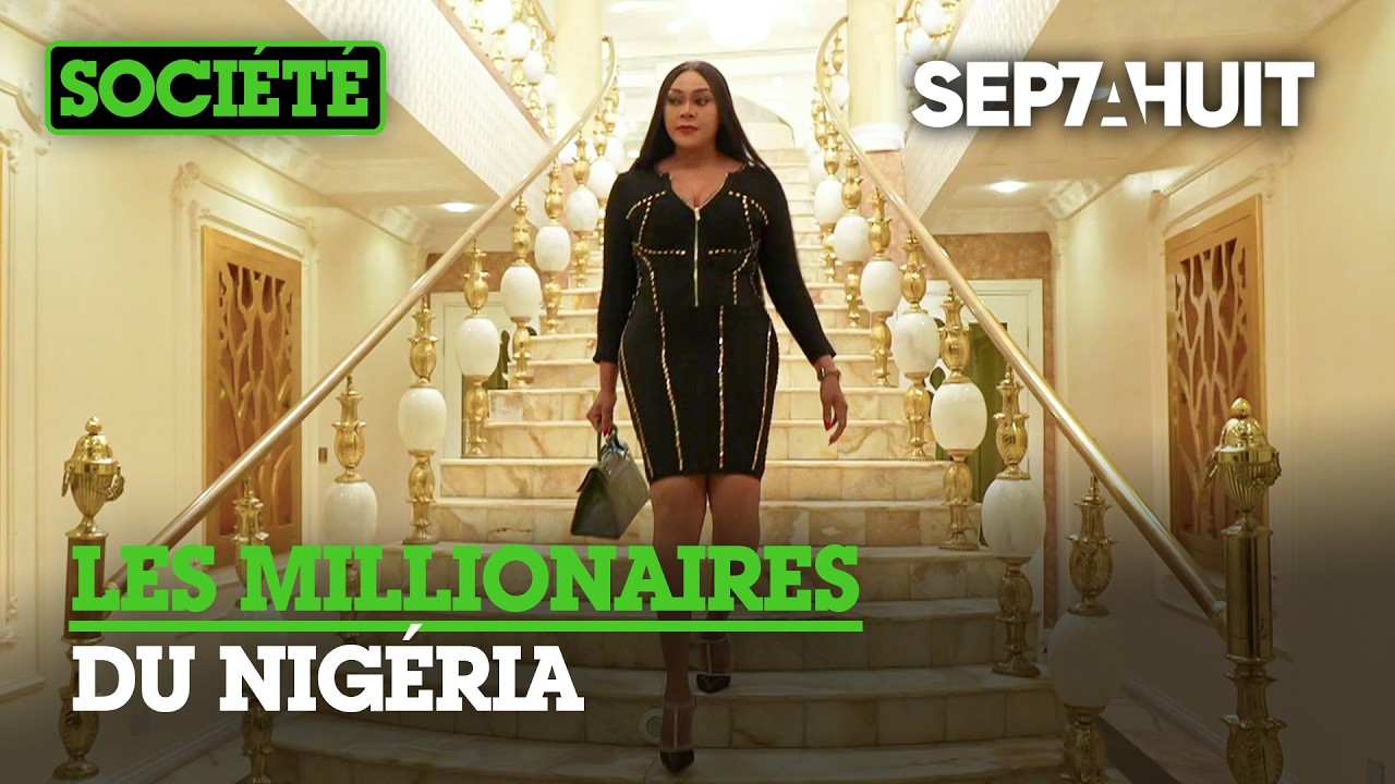 Lagos : la réussite spectaculaire des millionnaires nigérians | Sept à Huit