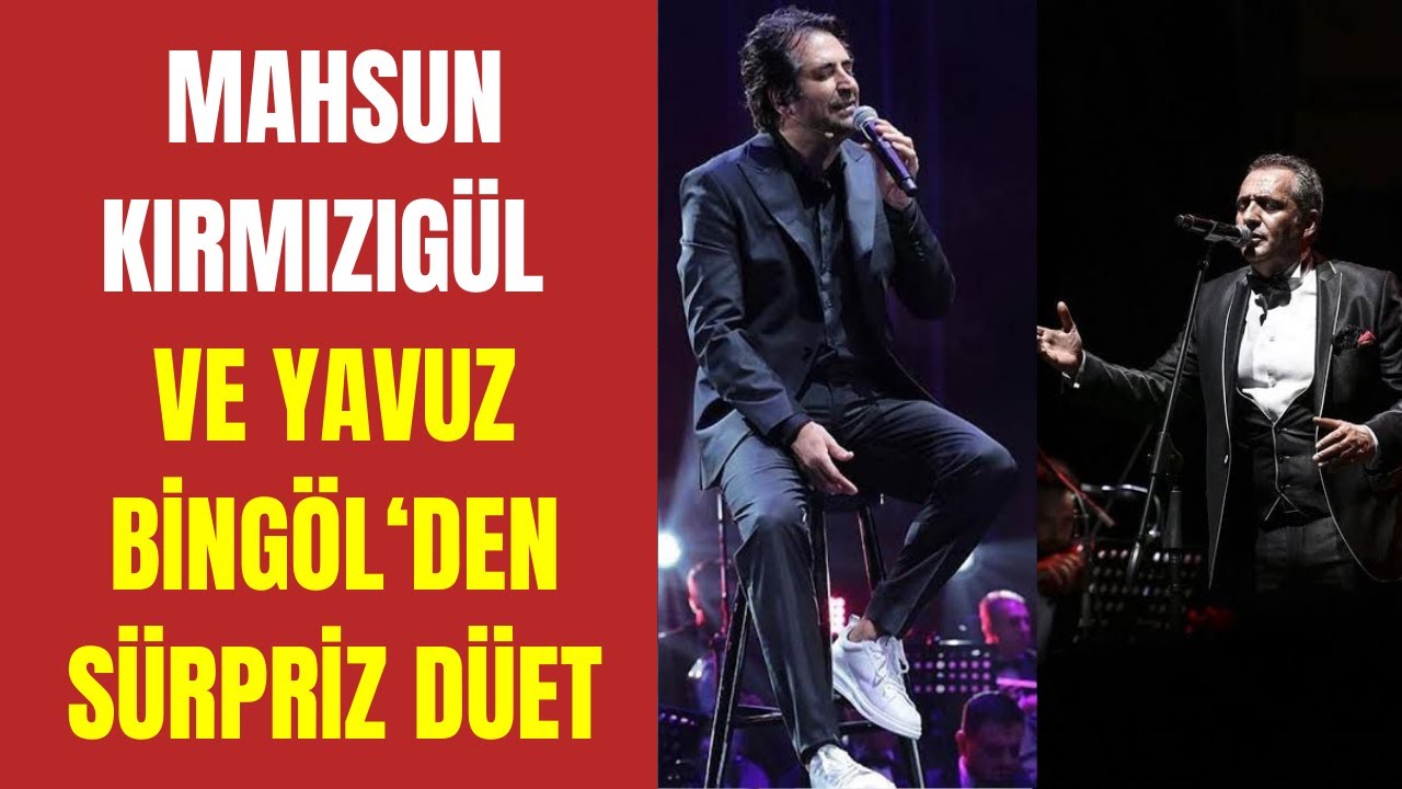 Mahsun Kırmızıgül ve Yavuz Bingöl'den önce düet, sonra itiraf!