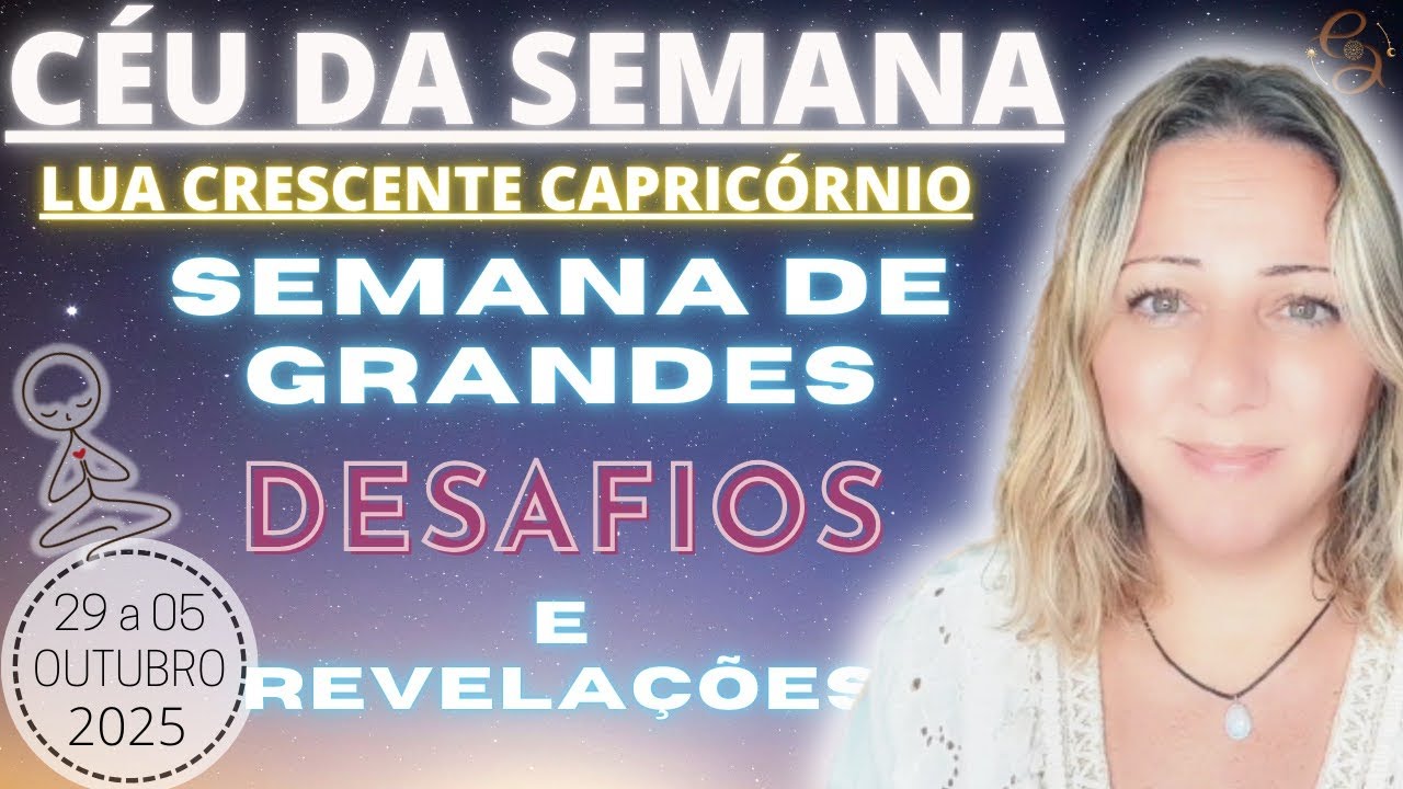 C&eacute;u da Semana | P&Oacute;S ECLIPSE DE REVELA&Ccedil;&Otilde;ES E PROFUNDAS MUDAN&Ccedil;AS | 29 a 05 Out/25