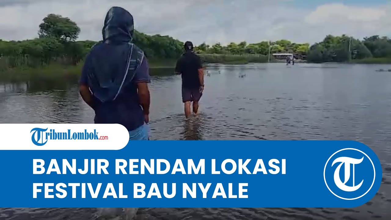 Jelang Bau Nyale, Kawasan Pantai Kaliantan Terendam Banjir Akibat Meluapnya Embung Bedah