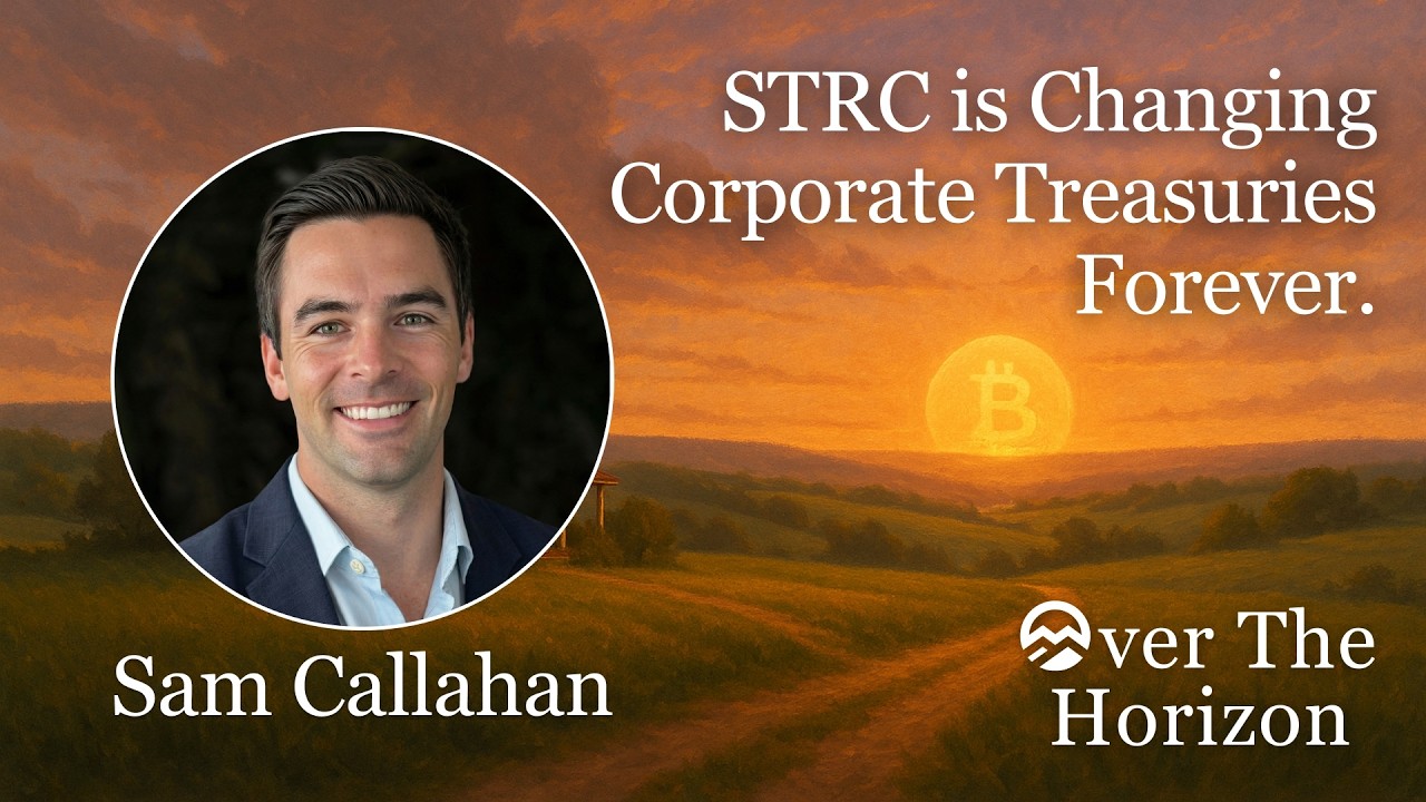 Why STRC Is Buying 3.2x Bitcoin’s Weekly Supply with Sam Callahan