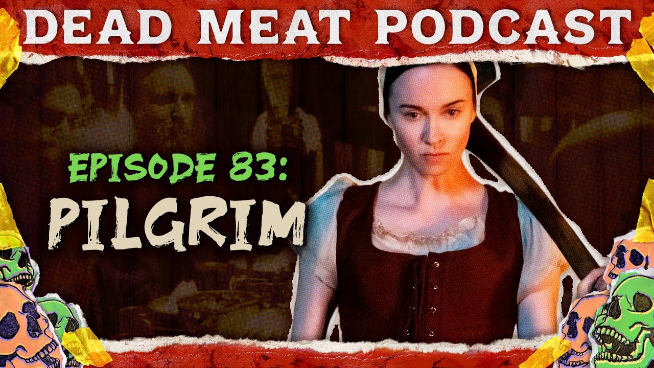 Pilgrim | Dead Meat Podcast Ep.83