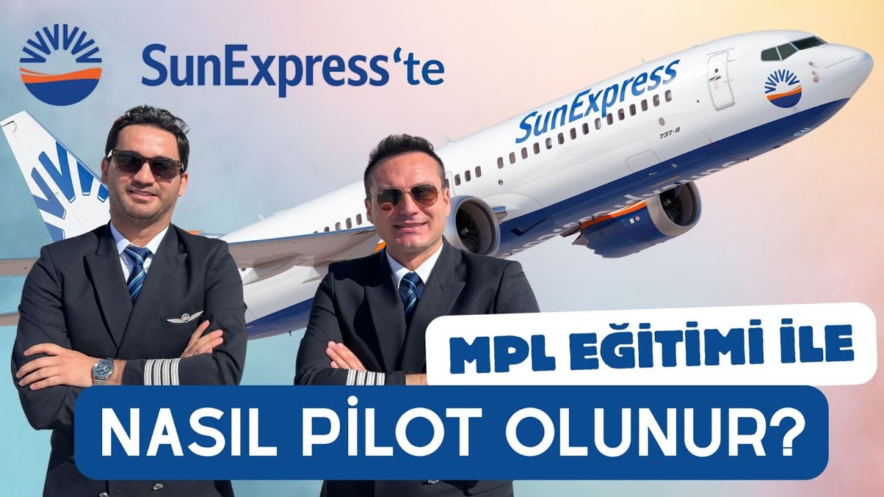 SunExpress'te MPL eğitimi ile nasıl pilot olunur? #mpl #sunexpress #pilot