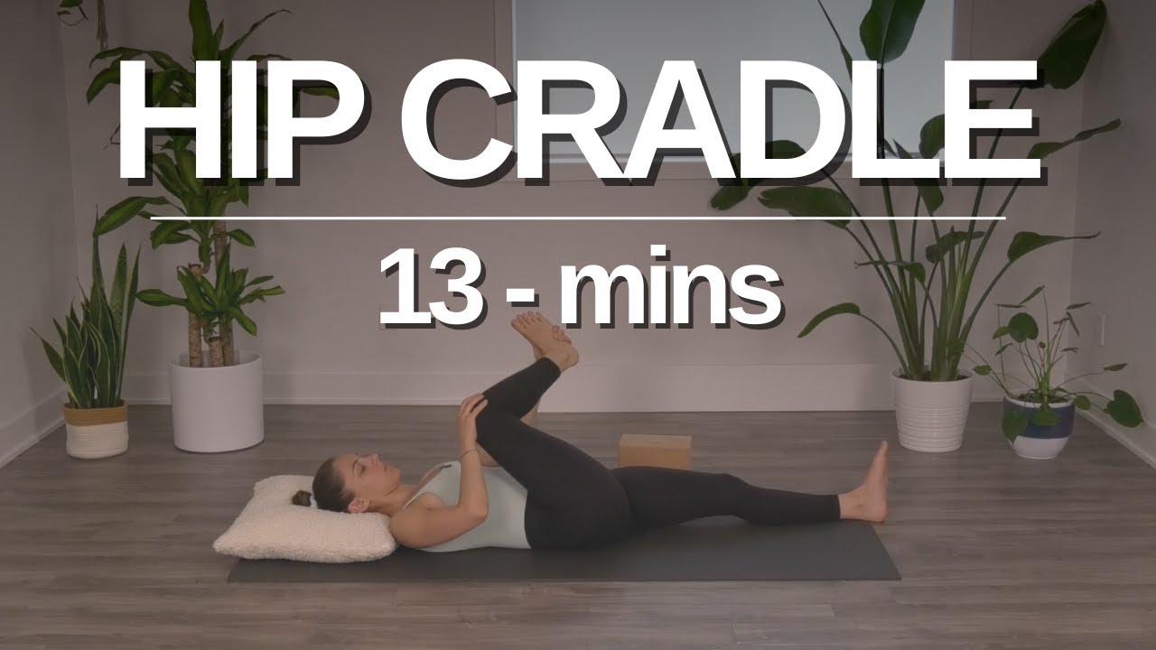 Hip Cradle • 13 minutes •  Lower body stretches