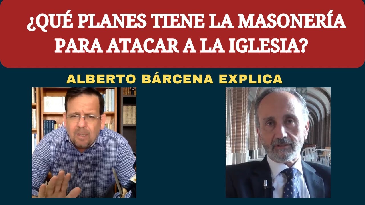 ¿Qué planes tiene la Masonería para atacar a la Iglesia? | Alberto Bárcena explica