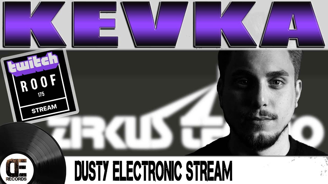 Dusty Electronic Stream - KEVKA - Twitch Livestream - Roof 175 Mainz - Zirkustechno - 27.03.2020