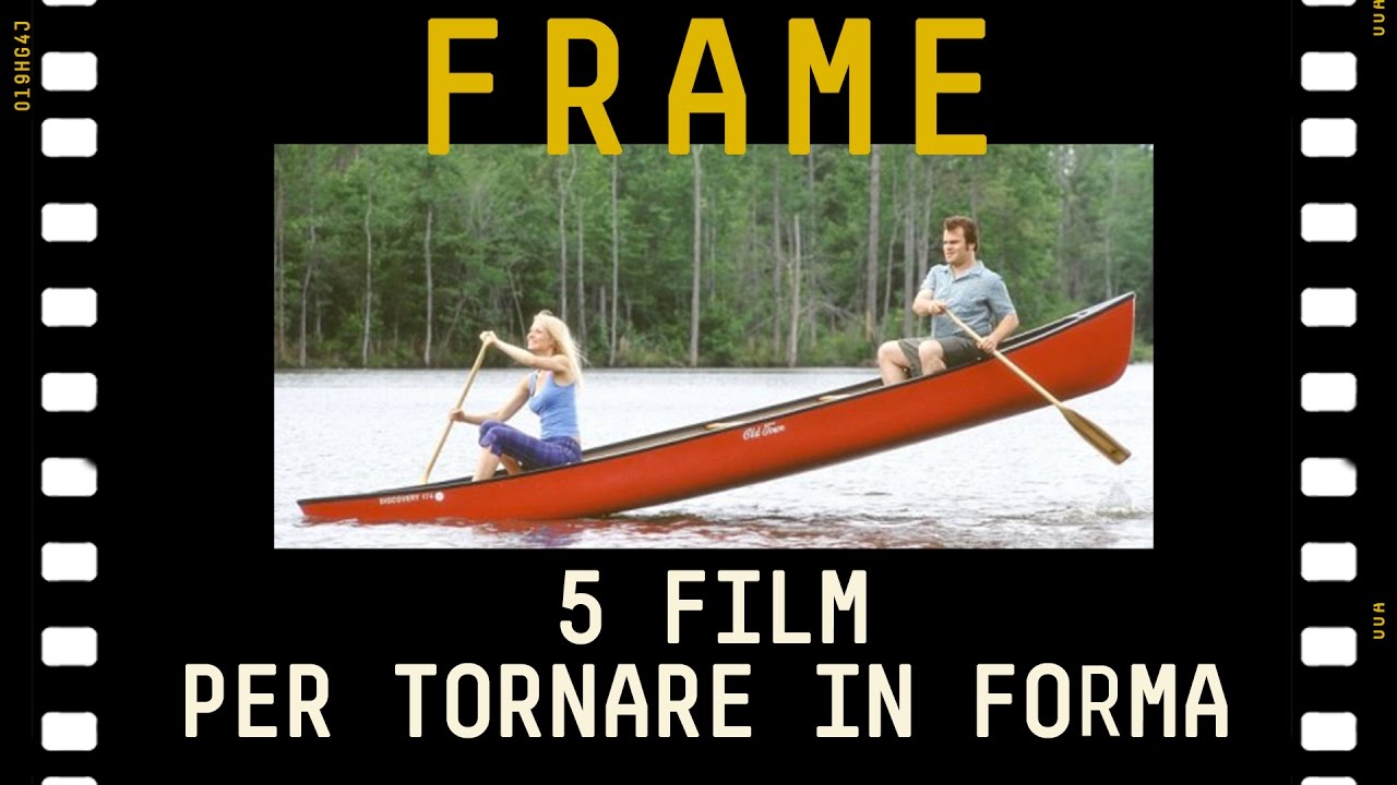 5 film per tornare in forma | #Frame