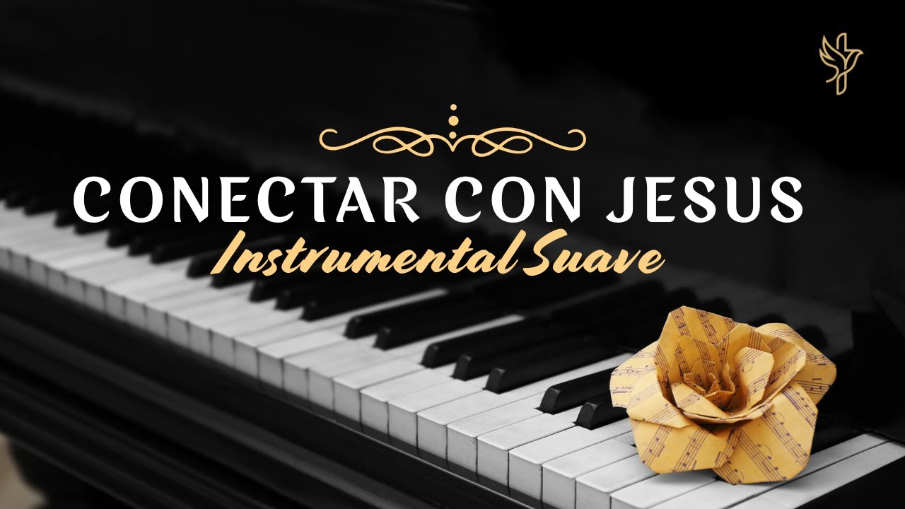 concentración espiritual Instrumental Suave para Orar y Conectar con Jesús  🙏 | Piano Instrumental