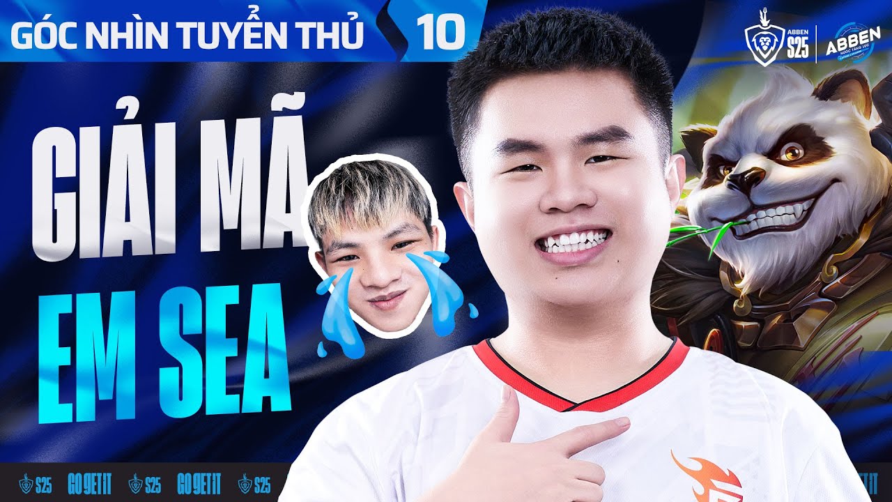 EM SEA QUÁ MẠNH NHƯNG ĐÃ CÓ GRAY LO! | GÓC NHÌN TUYỂN THỦ #10 - ABBEN ENERGY ĐTDV MÙA XUÂN 2025