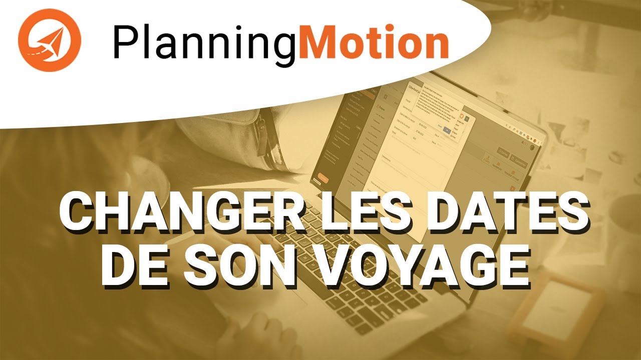 [Modifier facilement ses dates] de voyages avec le planificateur de voyages Planning Motion 😀