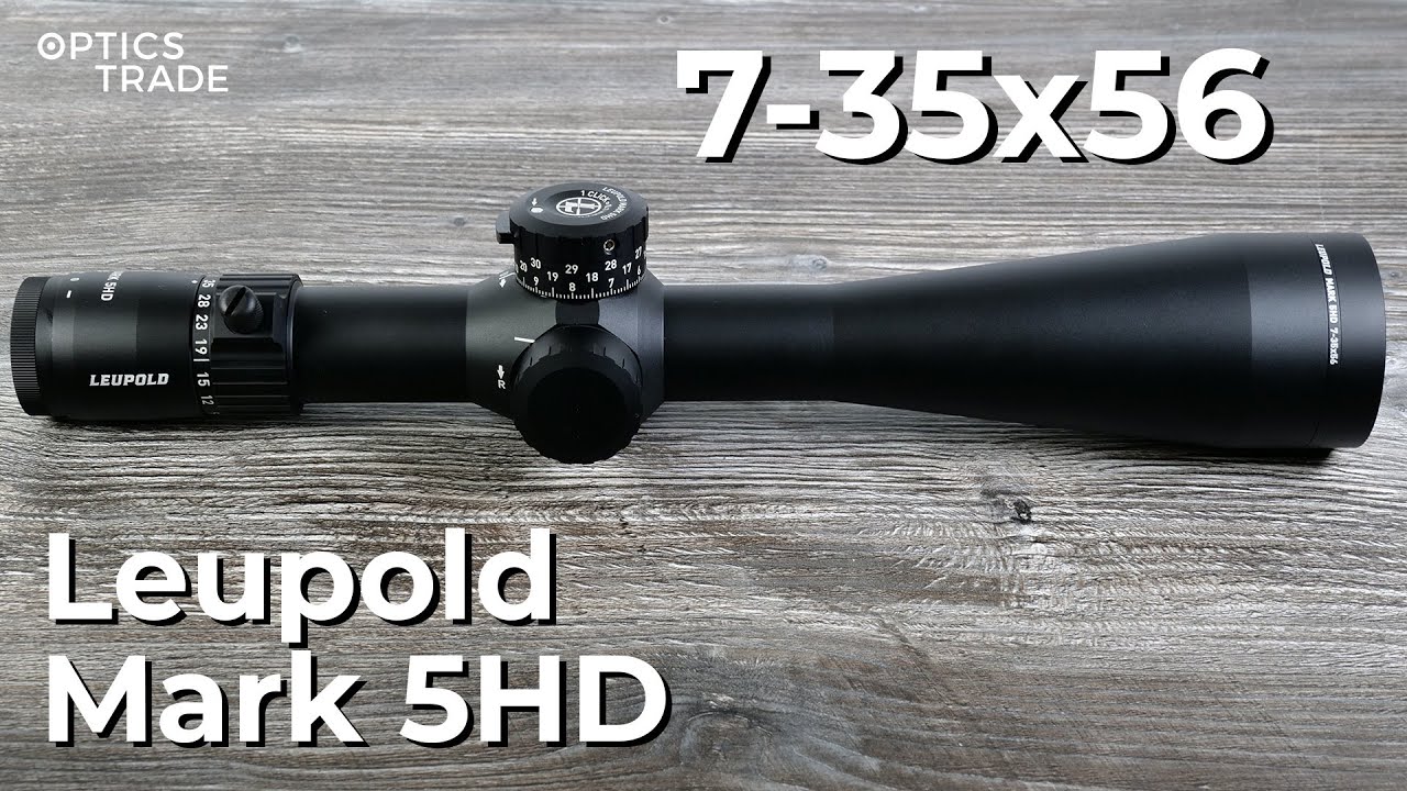 Обзор Leupold Mark 5HD 7-35x56 | Обзоры Optics Trade