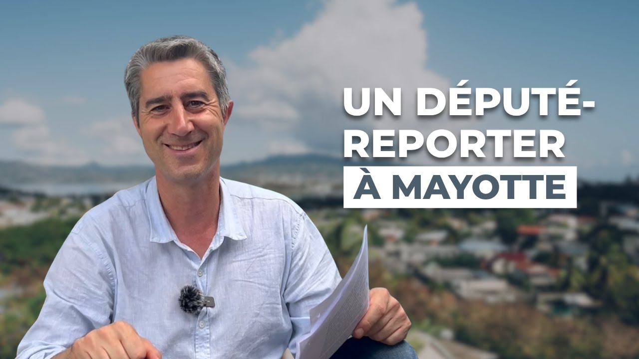 Un député-reporter à Mayotte !