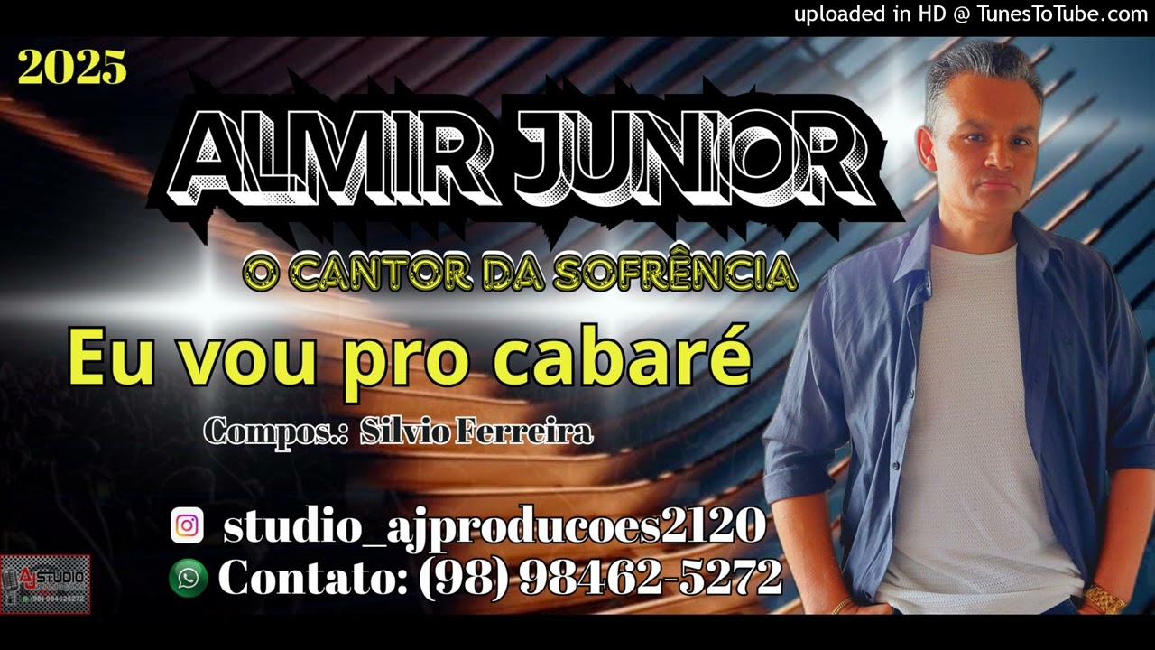 Almir Junior ( O Cantor da Sofr&ecirc;ncia )- Eu vou pro cabar&eacute;