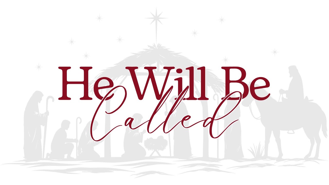 HE WILL BE CALLED: Wonderful Counselor