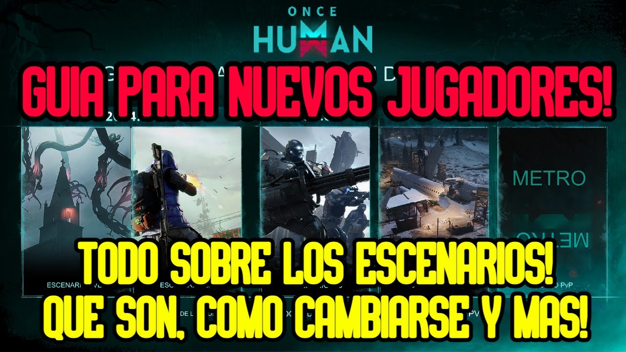 ⭐ONCE HUMAN⭐GUIA PARA NUEVOS USUARIOS! COMO FUNCIONAN LOS ESCENARIOS! #oncehuman