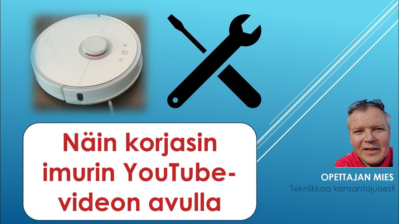 Näin korjasin robottipölynimurin YouTube-videon avulla (Roborock S5)