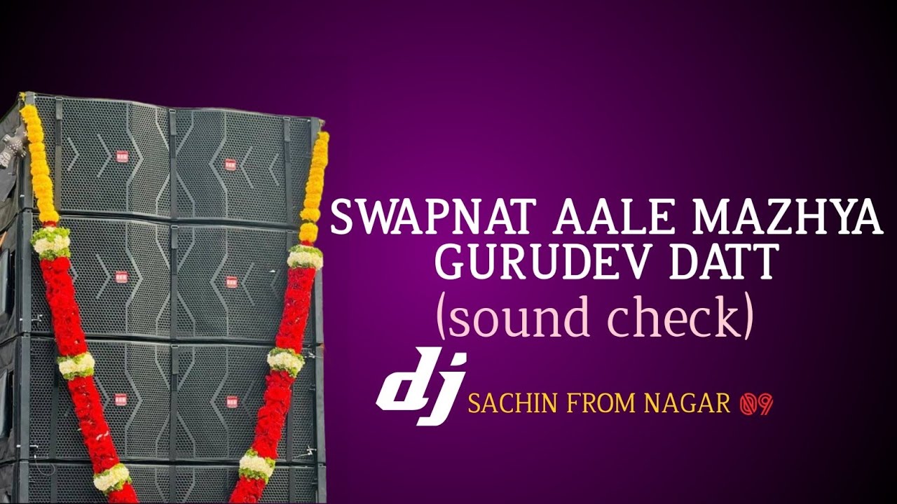 SWAPNAT ALE MAZYA GURUDEV DATT ||SOUND CHECK|DJ SACHIN FROM NAGAR 