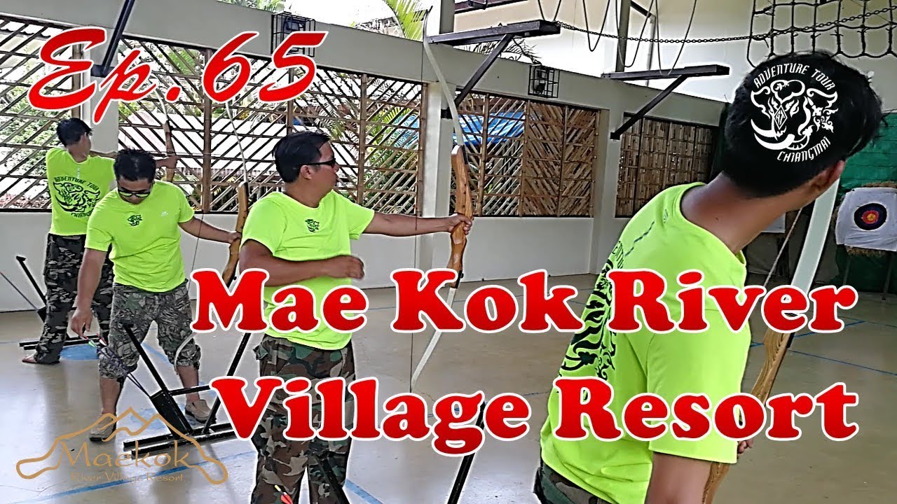 EP.65 Maekok River Village Resort