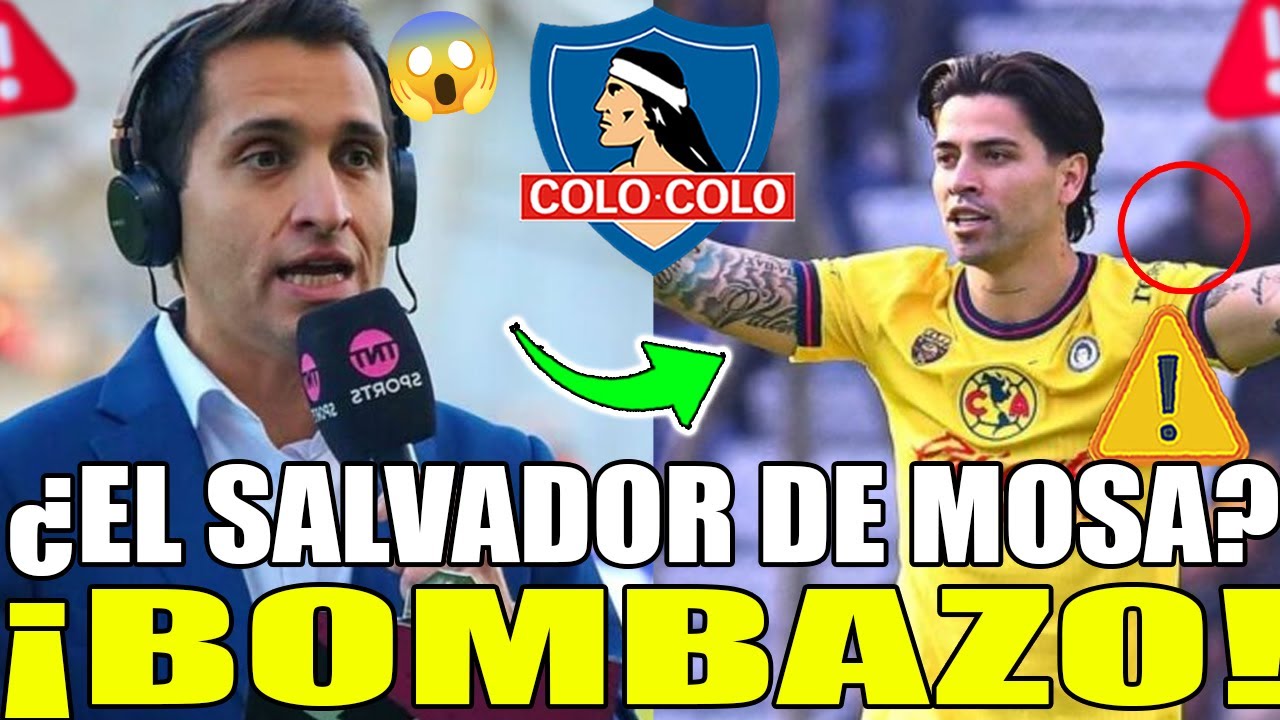 🚨😱 ¡IMPACTO TOTAL! ¡LO CAMBIA TODO! DÁVILA llega para SALVAR a COLO COLO del DESASTRE de MOSA