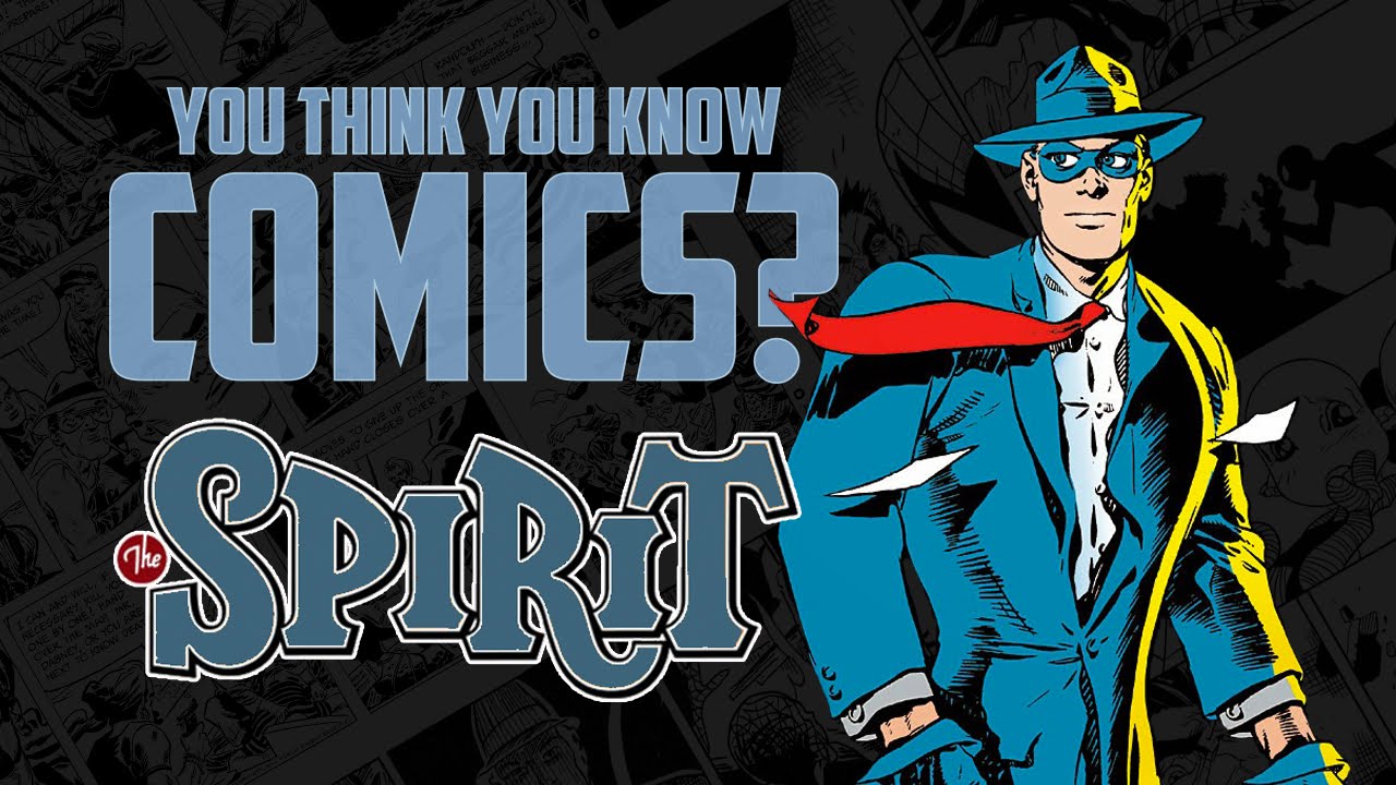 The Spirit - You Think You Know Comics?