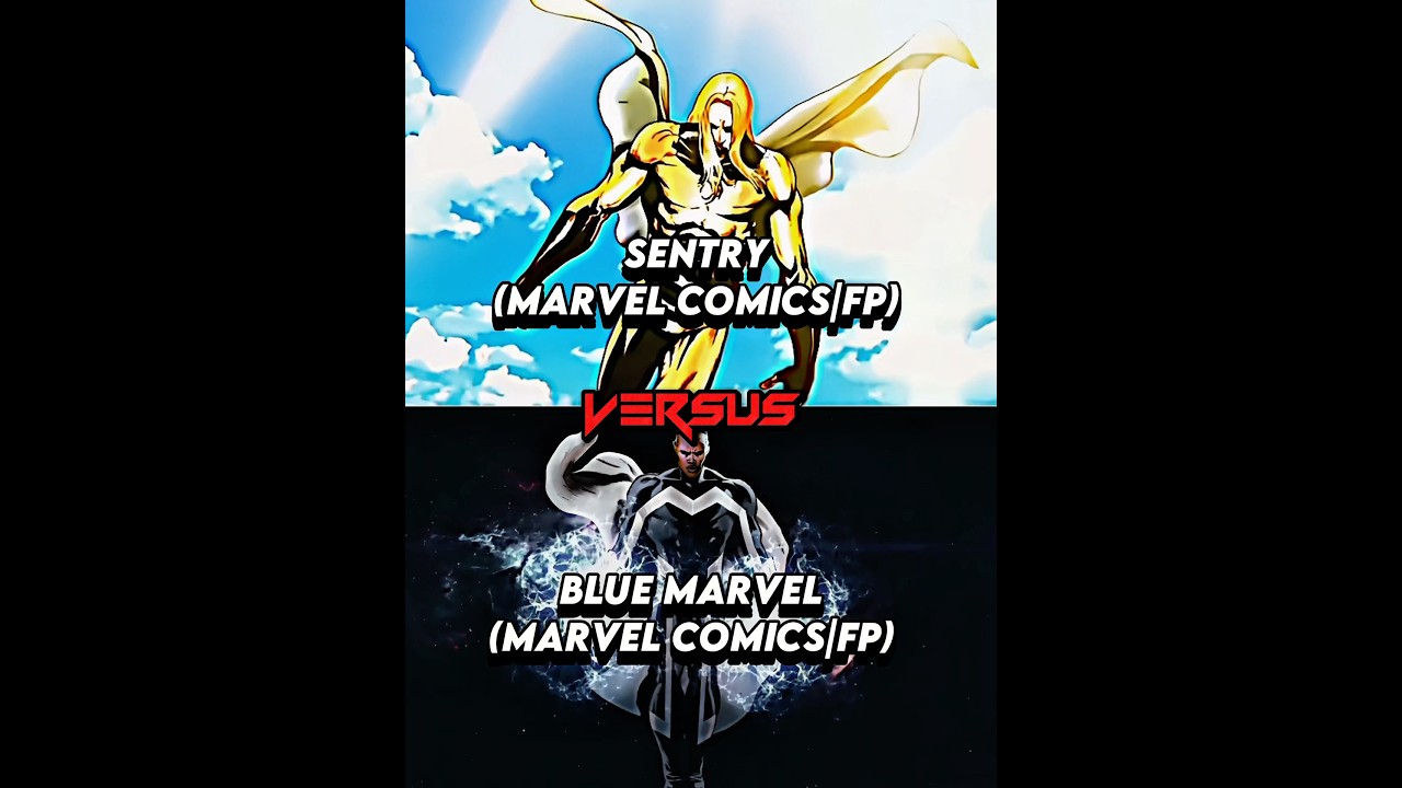 Sentry vs Blue marvel (both comics) 