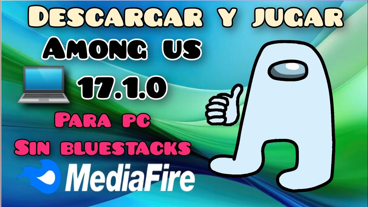 Descargar Y Jugar Among Us 17.1.0 Ultima Version Pc Sin Emulador 