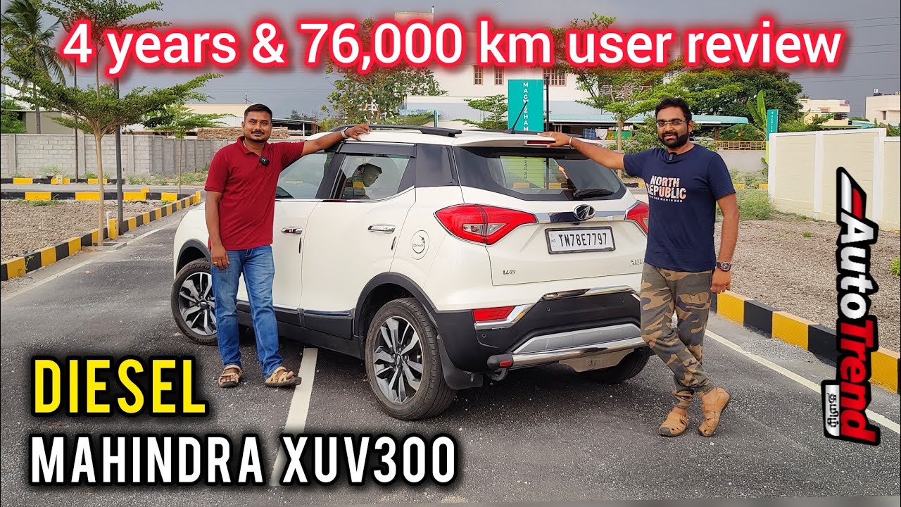 4 வருடத்தில் 76,000km, 7 மாநிலங்கள் covered! Mahindra XUV300 diesel user review by Autotrend Tamil