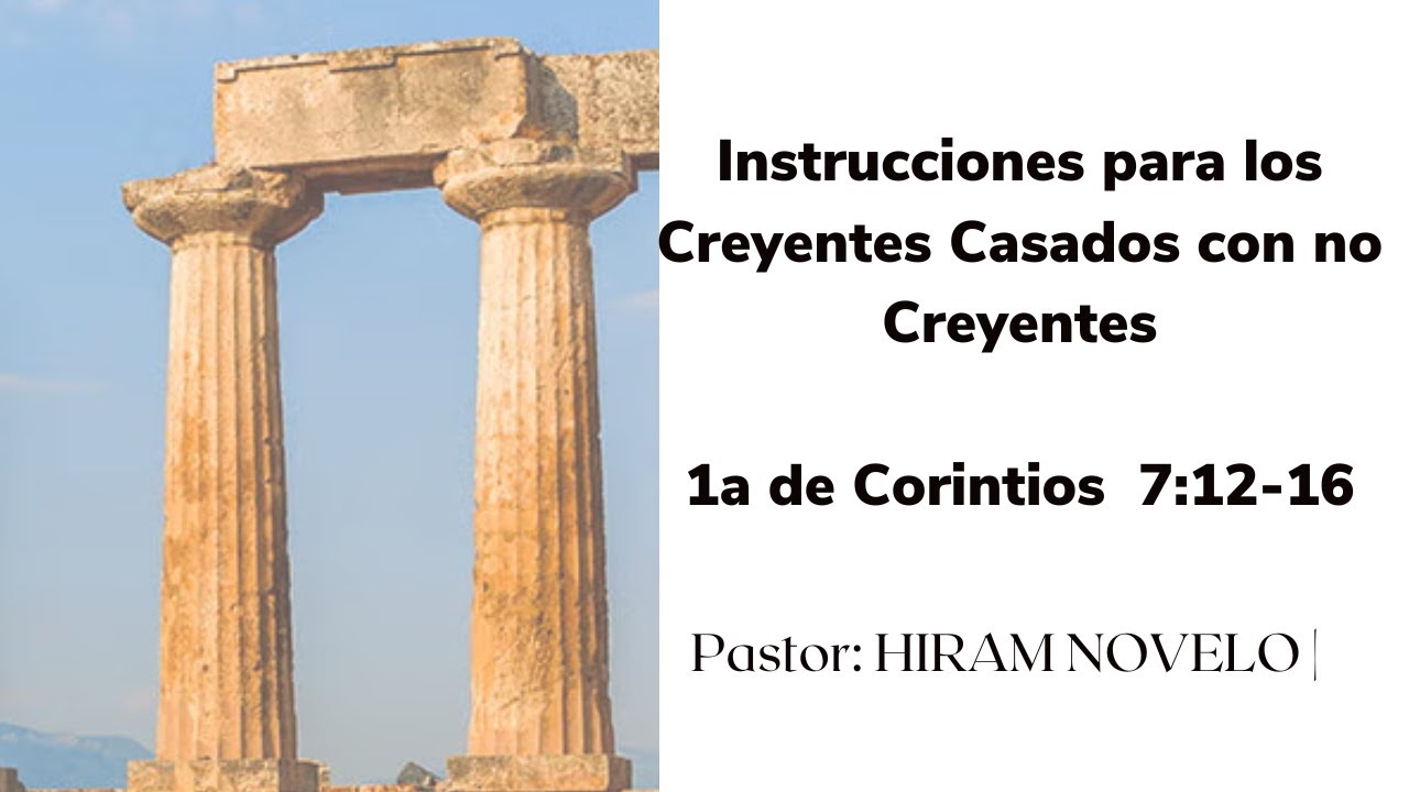 Instrucciones para los Creyentes Casados con no Creyentes I 1 Corintios 