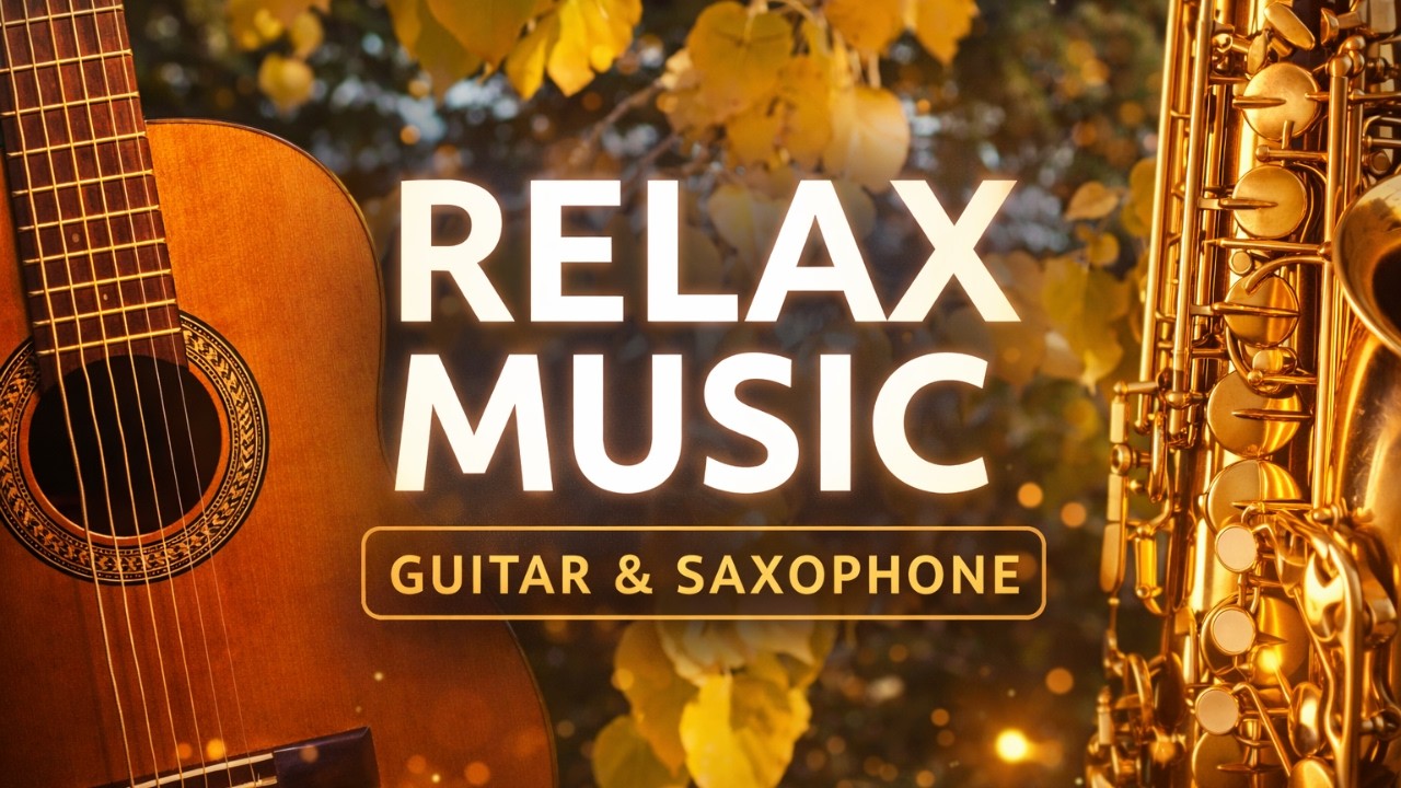 RELAX MUSIC 🎶 Гитара и саксофон | Антистресс, покой, гармония