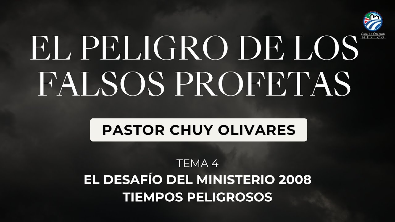 Chuy Olivares - El peligro de los falsos profetas