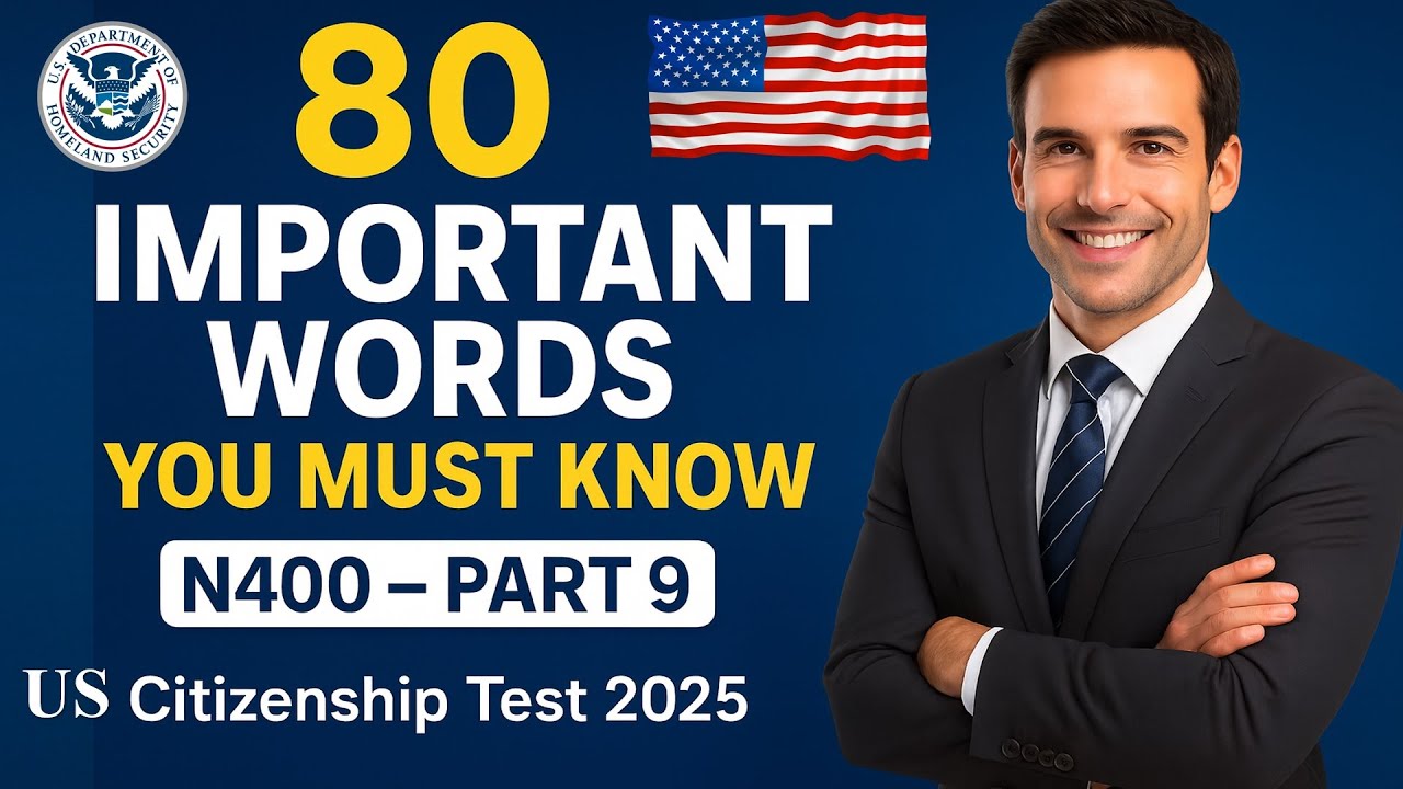 N400 Part 9 – 80 Important Words You Must Know for the 2025 U.S. Citizenship Test