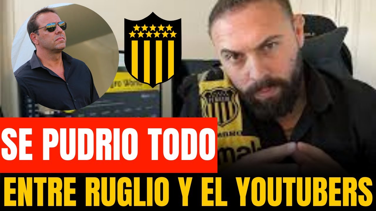 🔴 SE PUDRIO TODO ENTRE EL YOUTUBERS Y RUGLIO PTE DE PEÑAROL