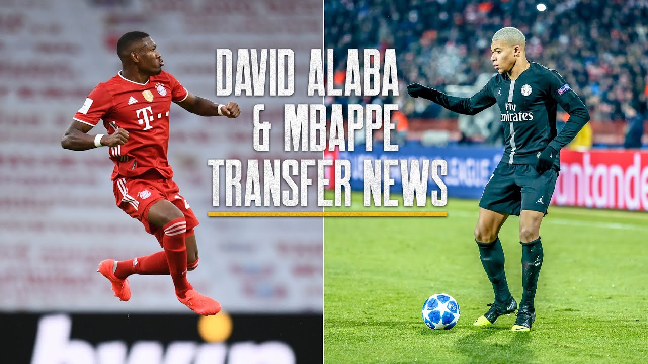 Alaba & Mbapp&eacute; Transfer News | Where do things stand?