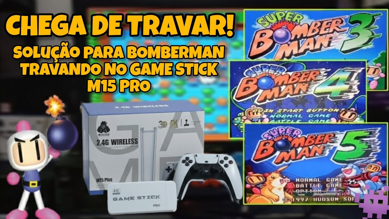 SOLUÇÃO PARA O SUPER BOMBERMAN TRAVANDO NO GAME STICK M15 PRO 