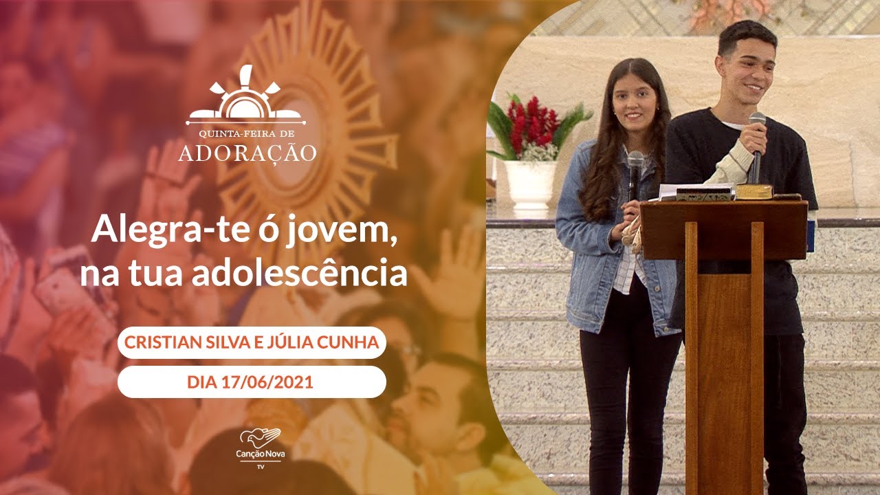 Alegra te ó jovem, na tua adolescência - Cristian Silva e Júlia Cunha (17/06/2021)