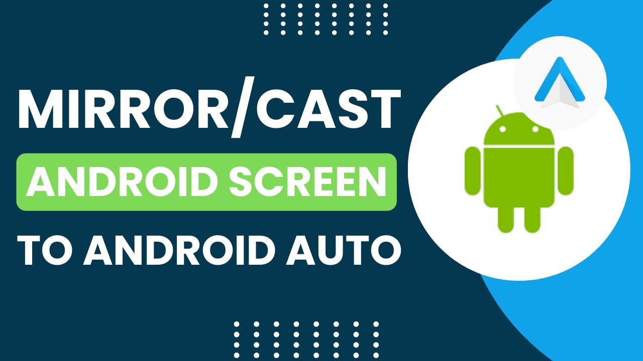 Mirror/Cast Android Phone Screen to Android Auto | Screen2Auto