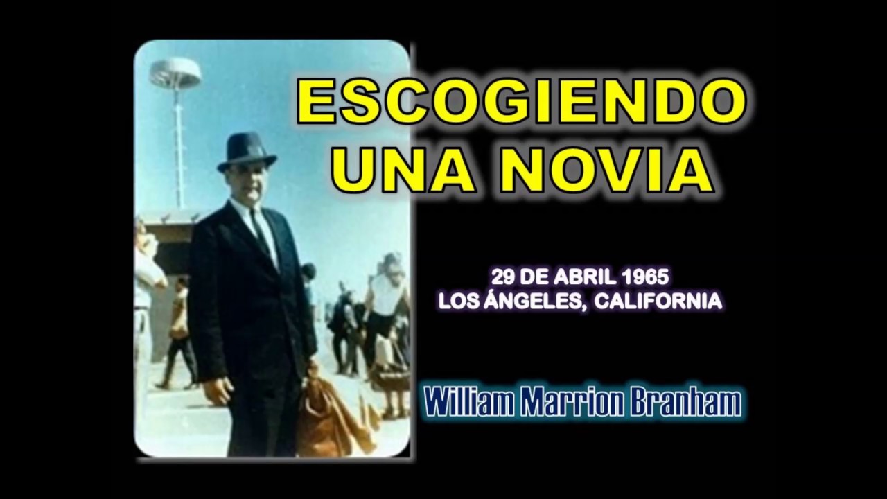 Escogiendo una Novia . Por William Marrion Branham