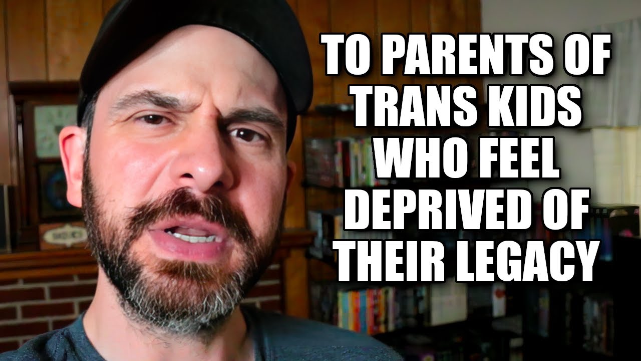 To Parents of Trans Kids Who Feel Deprived of Their Legacy