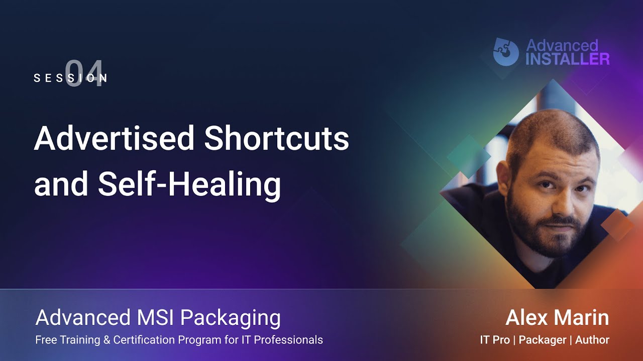 MSI Packaging Training | Session 4: Advertised Shortcuts and Self-Healing
