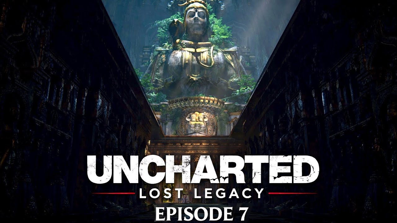 EPISODE 7 [ Uncharted:The Lost Legacy ]⬆️