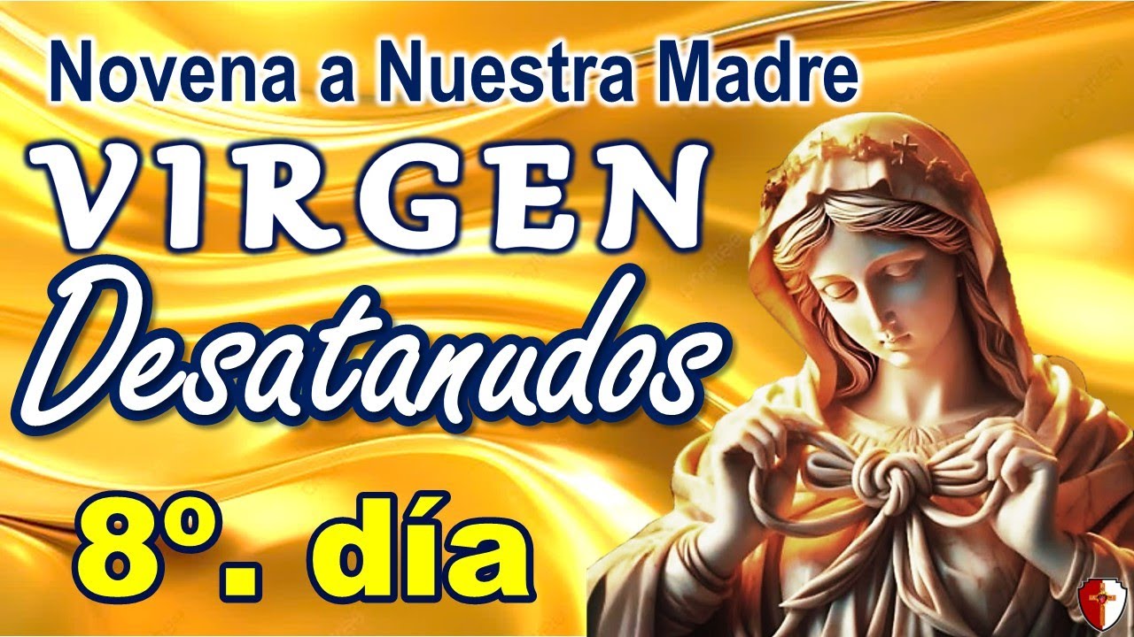 8o dia   NOVENA A LA VIRGEN DESATANUDOS PARA SANAR   Regnum Christi