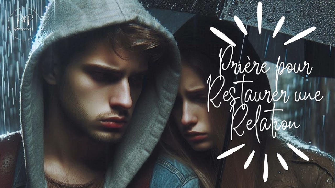 La Pri&egrave;re Ultime Pour Restaurer Une Relation Bris&eacute;e👫👩&zwj;❤️&zwj;💋&zwj;👨| Mariage