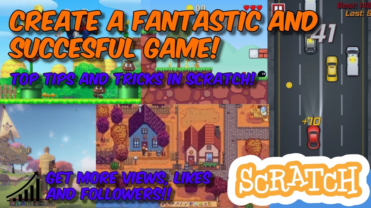 Create Fantastic and Successful Games in Scratch! - Tips and Tricks - The Ultimate Guide