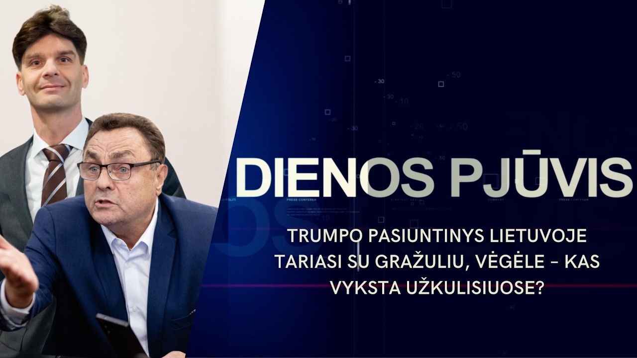 Trumpo pasiuntinys Lietuvoje tariasi su Gražuliu, Vėgėle – kas vyksta užkulisiuose? | DIENOS PJŪVIS