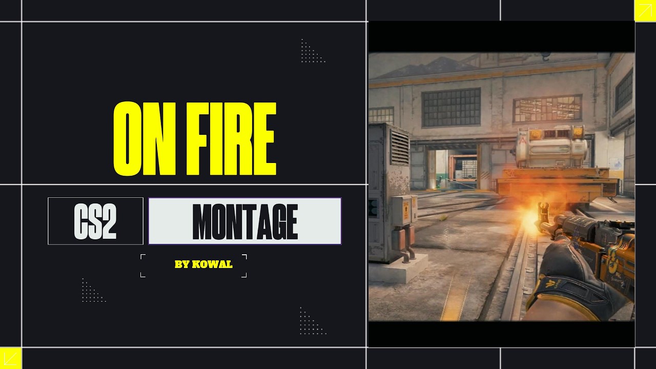 ON FIRE CS2 Montage