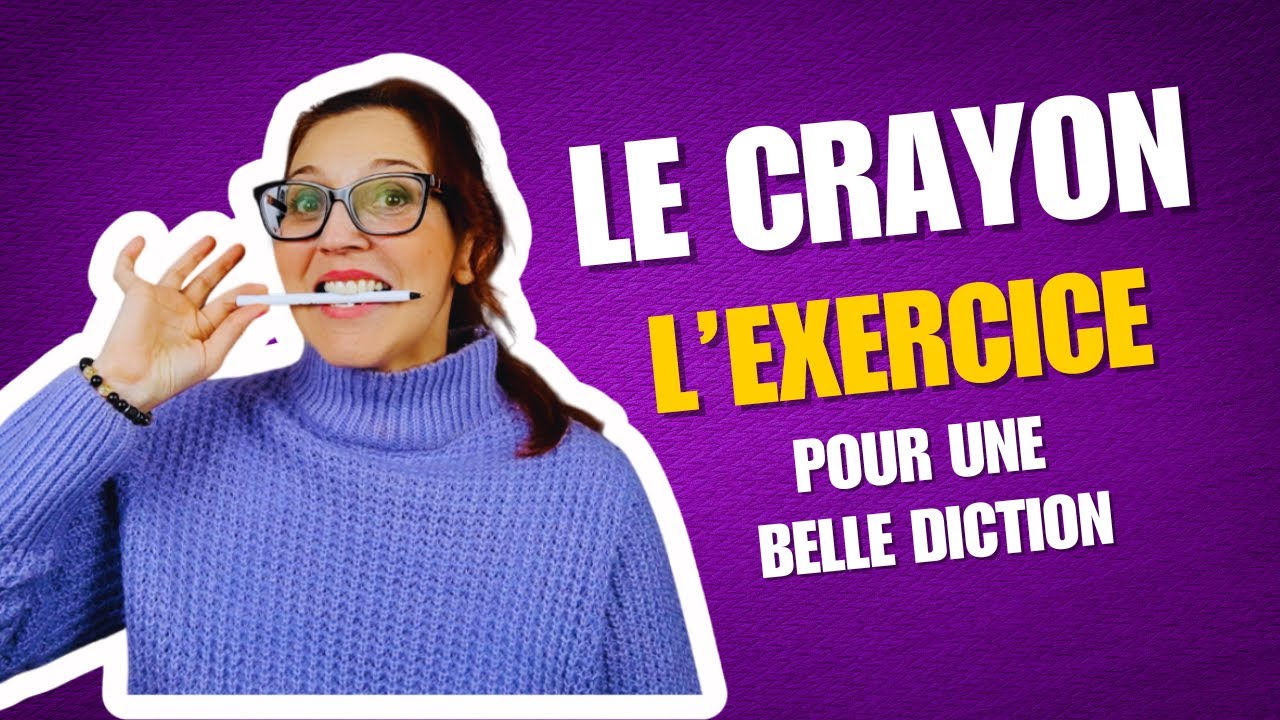 L'exercice du CRAYON dans la bouche pour une meilleure DICTION