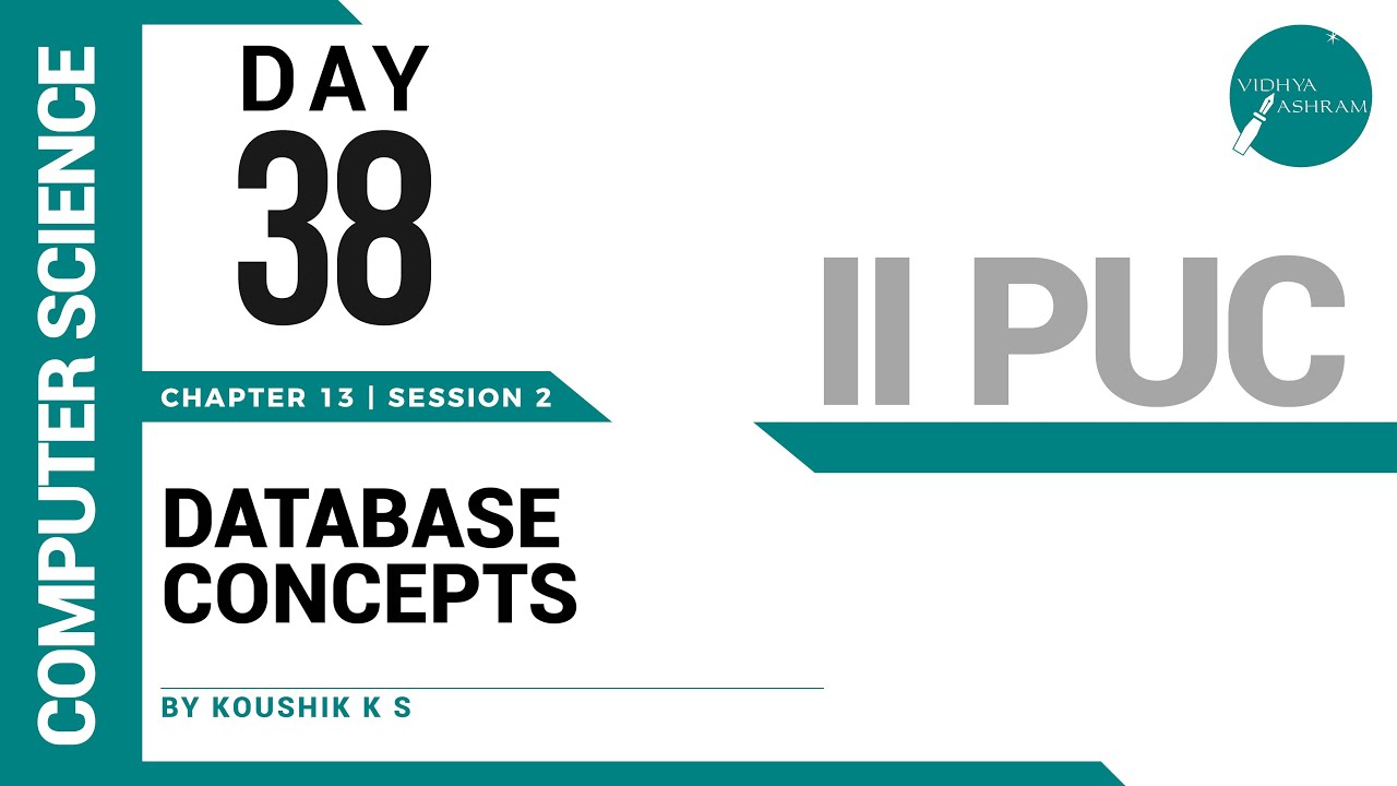 DAY 38 | COMPUTER SCIENCE | II PUC | DATABASE CONCEPTS | L2