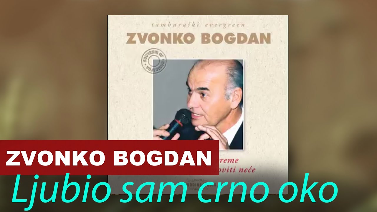 Zvonko Bogdan - Ljubio Sam Crno Oko - Vojodina Music Official