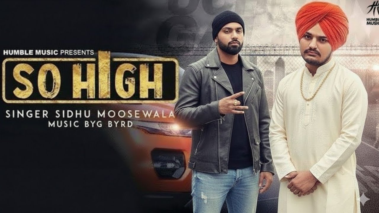  So High  (Music)  Sidhu MooseWala ft. BYG BYRD  Feels Song 🥰