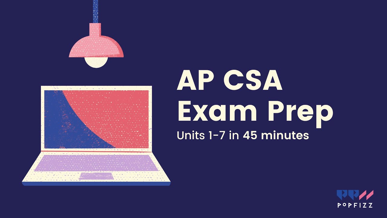 Обзор AP CSA за 45 минут (модули 1–7)